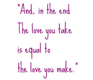 The Beatles The End Song Quote - The Rebel Chick