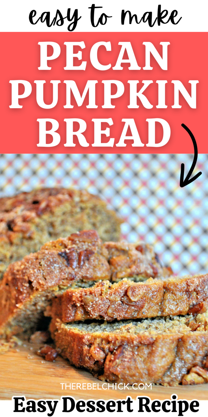 Pecan Pumpkin Bread- The Rebel Chick