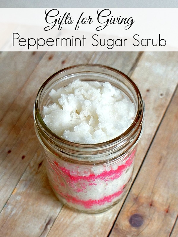 Gifts For Giving: Homemade Peppermint Sugar Scrub in a Jar