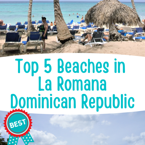 Top 5 Beaches in La Romana, Dominican Republic