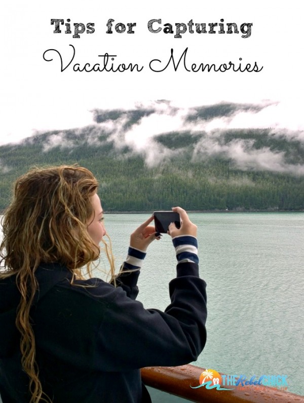 The Rebel Chick's Tips for Capturing Vacation Memories