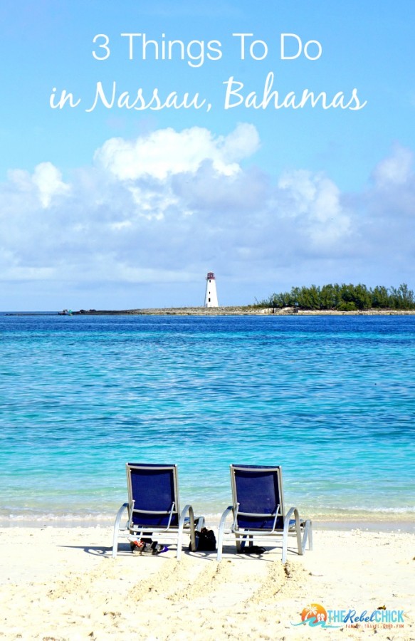 3 Things to Do in Nassau - The Rebel Chick