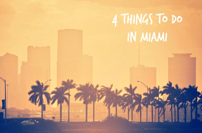 4 things to do in Miami