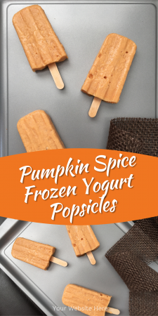 Pumpkin Spice Frozen Yogurt Popsicles Recipe for Thanksgiving