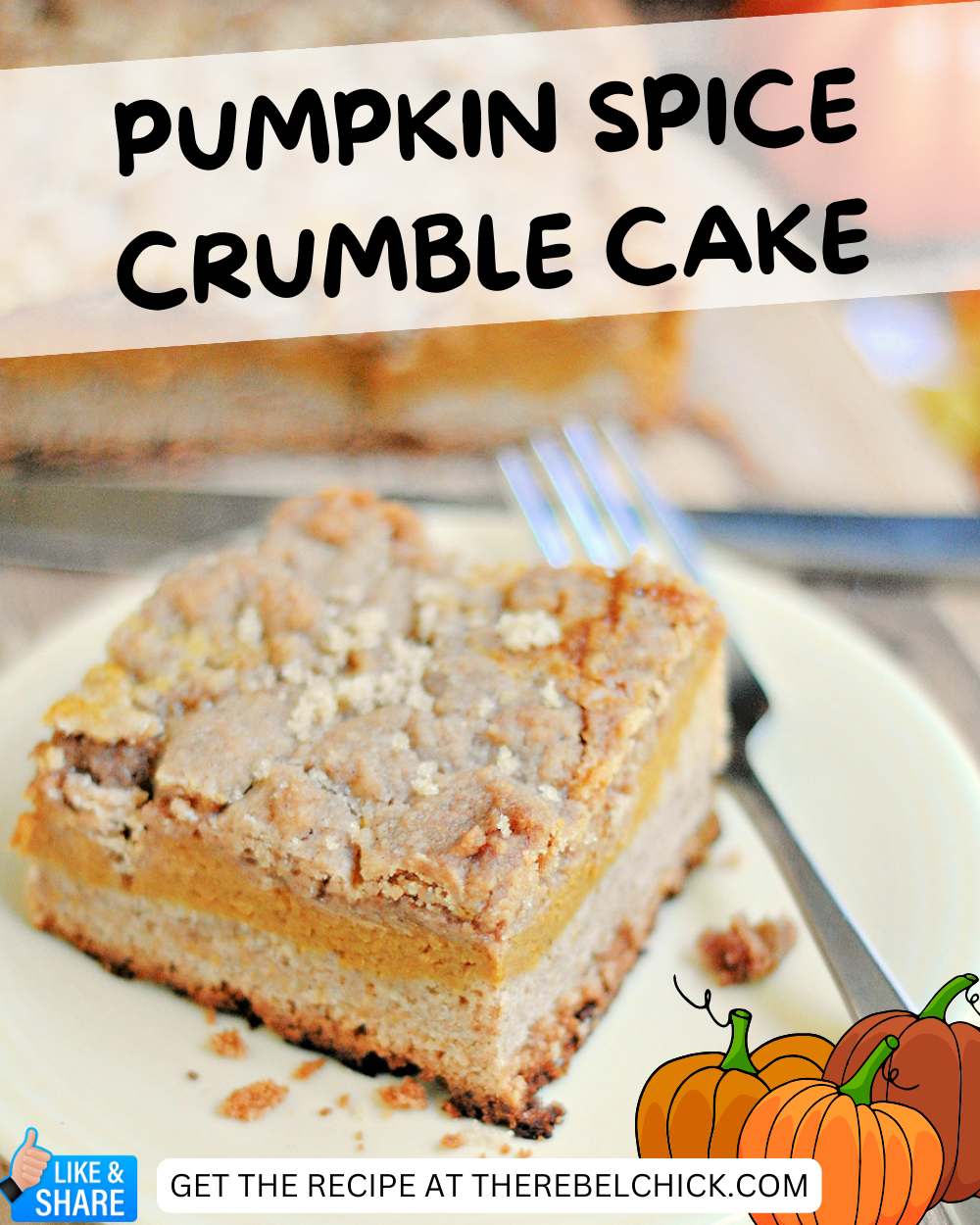 Pumpkin Spice Crumble Cake- The Rebel Chick