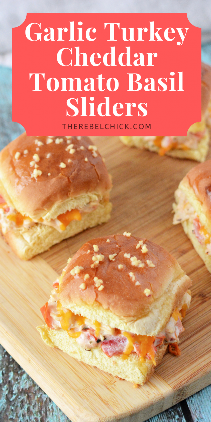 Garlic Turkey Cheddar Tomato Basil Sliders Recipe - The Rebel Chick