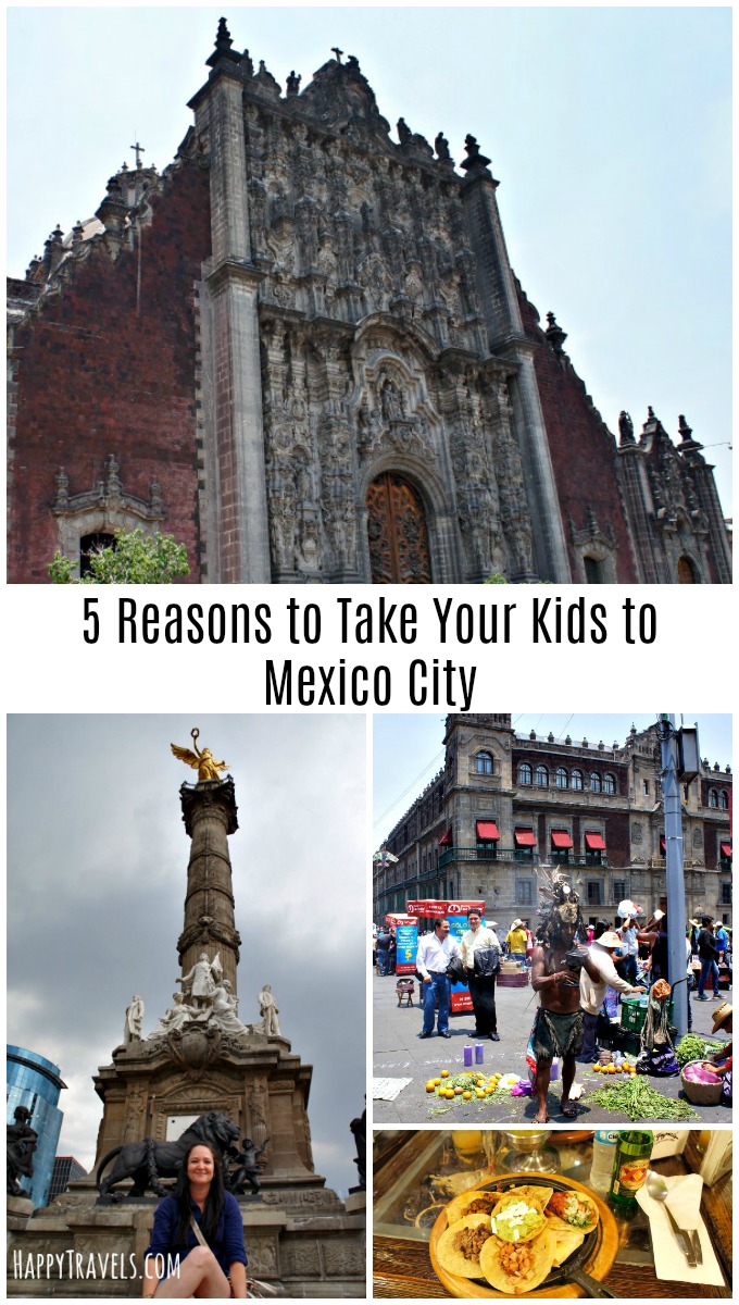5 Reasons to Take Your Kids to Mexico City