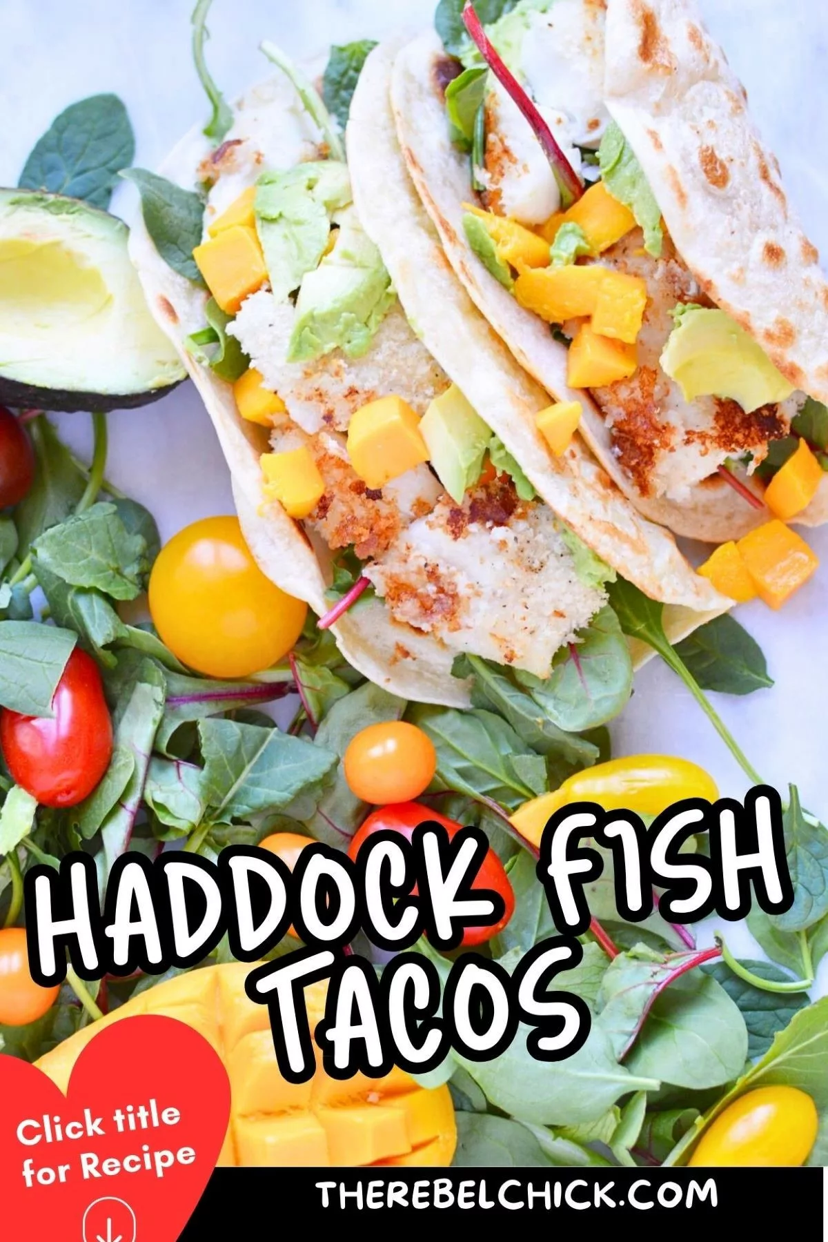 Haddock Fish tacos The Rebel Chick