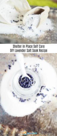 Shelter in Place Self Care - DIY Lavender Salt Soak Recipe