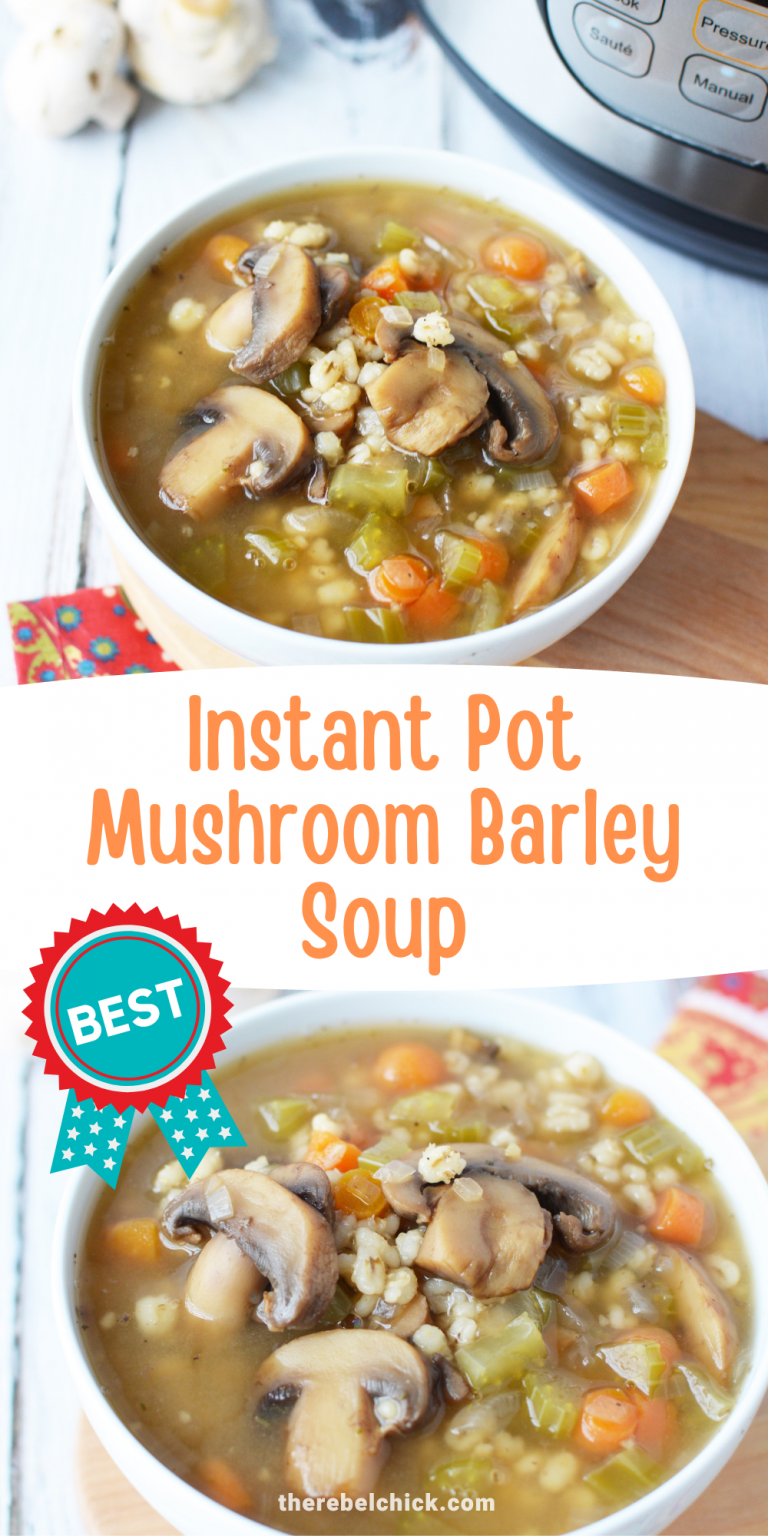 Instant Pot Mushroom Barley Soup Recipe The Rebel Chick
