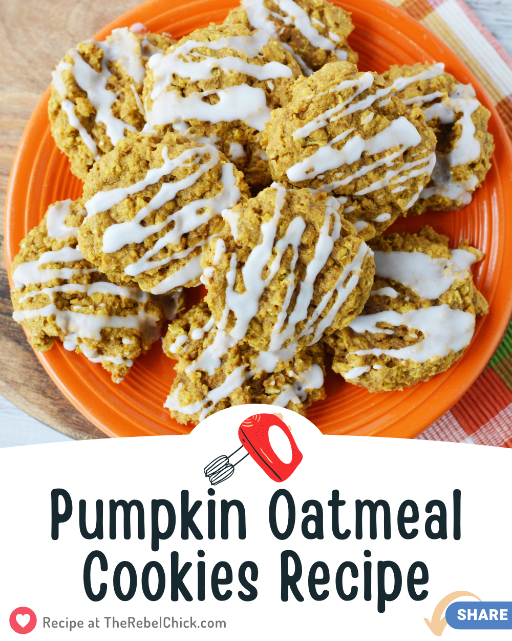 Pumpkin Oatmeal Cookies- The Rebel Chick