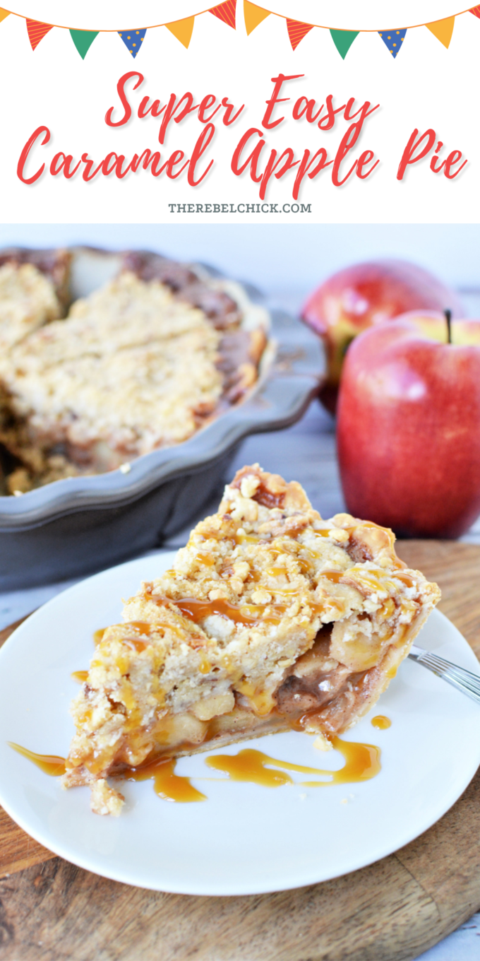 Super Easy Caramel Apple Pie Recipe The Rebel Chick