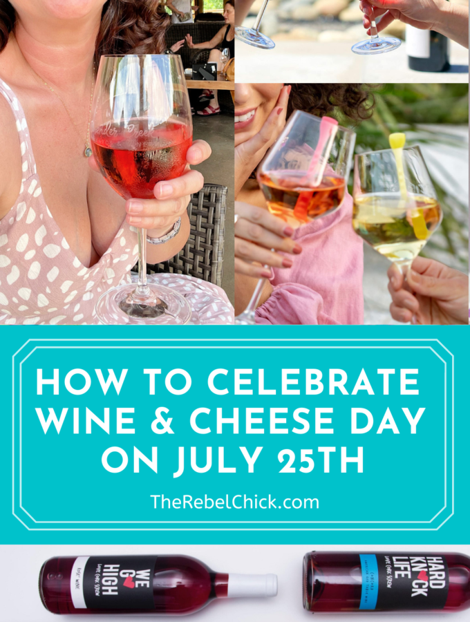 How to Celebrate National Wine and Cheese Day July 25th!
