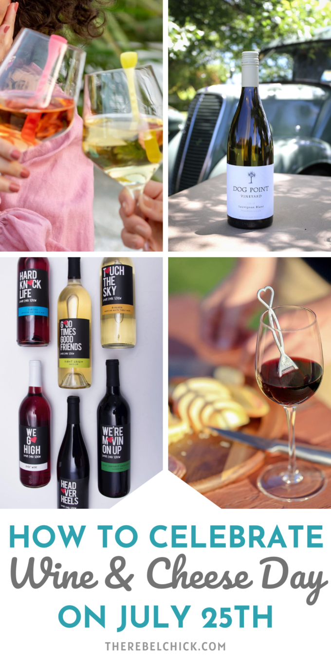 How to Celebrate National Wine and Cheese Day July 25th! The Rebel Chick