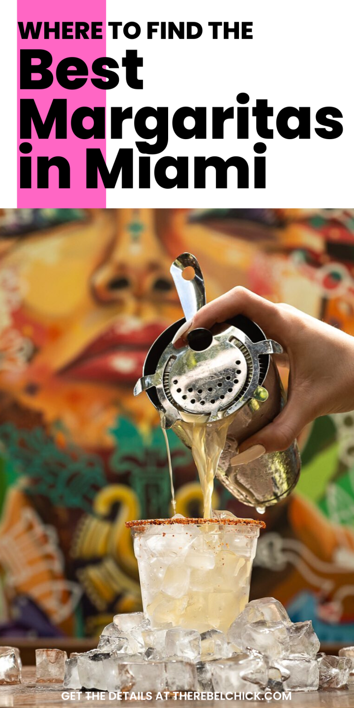 Best Margaritas in Miami The Rebel Chick