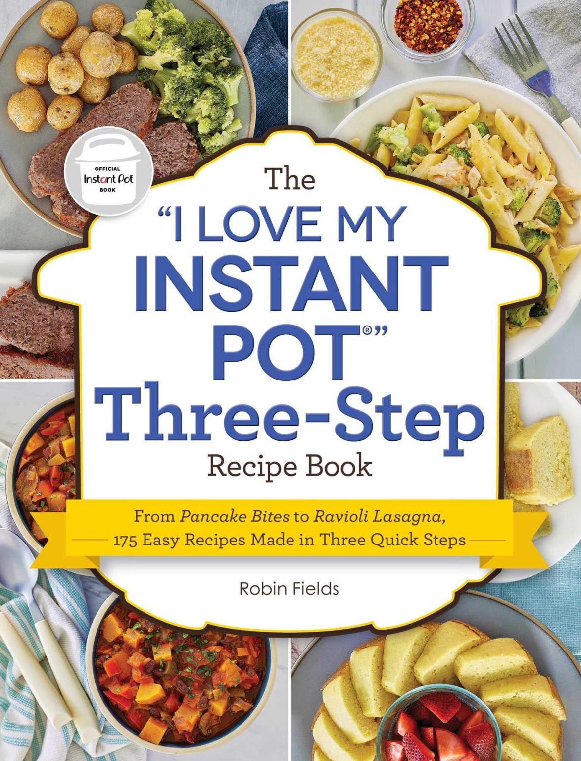 The “I Love My Instant Pot” Three-Step Recipe Book
