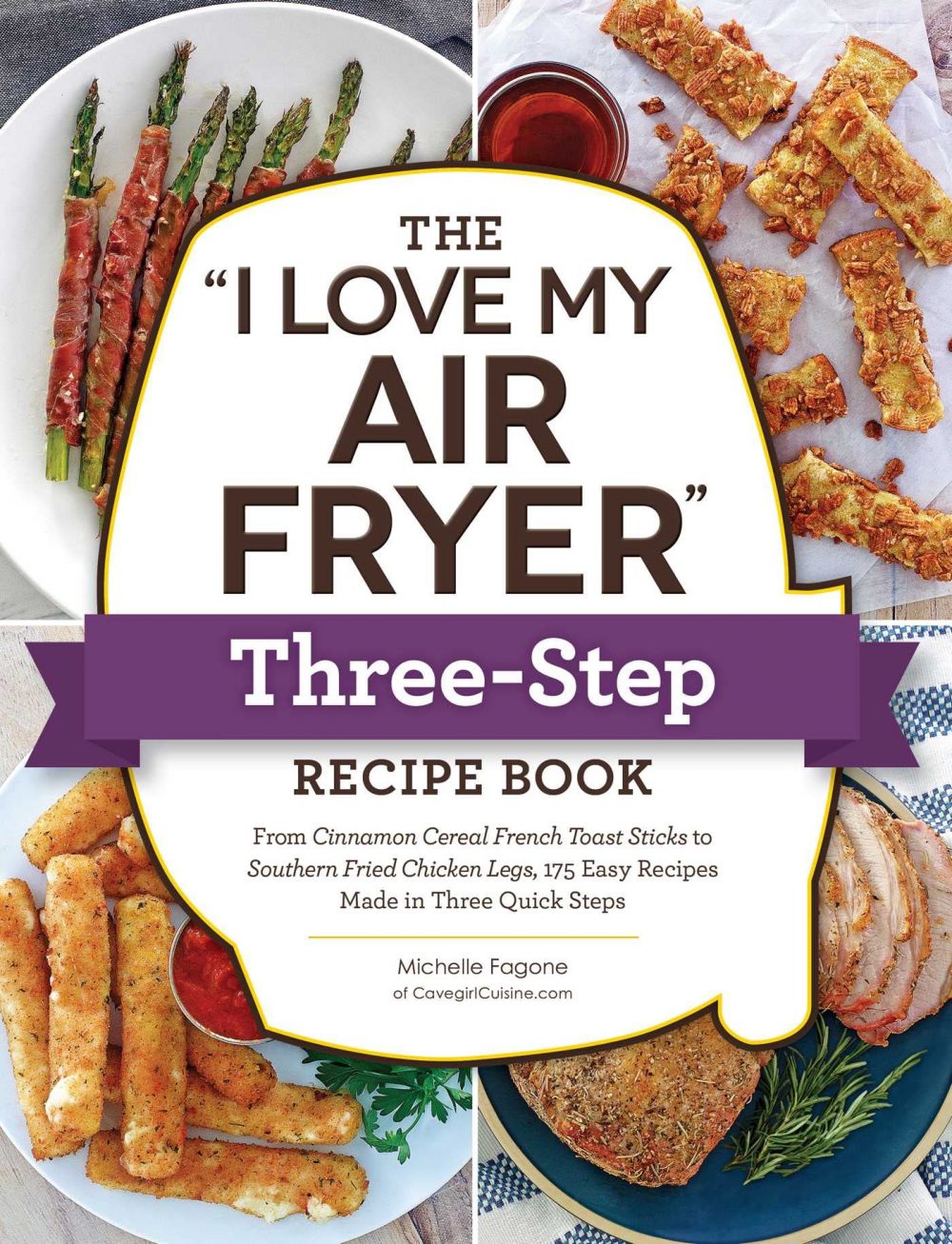 The The "I Love My Air Fryer" Three-Step Recipe Book