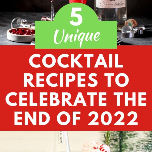 5 Unique Cocktail Recipes to Celebrate The end of 2022