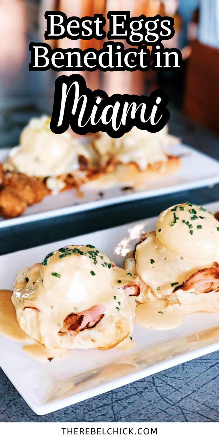 Best Eggs Benedict in Miami The Rebel Chick
