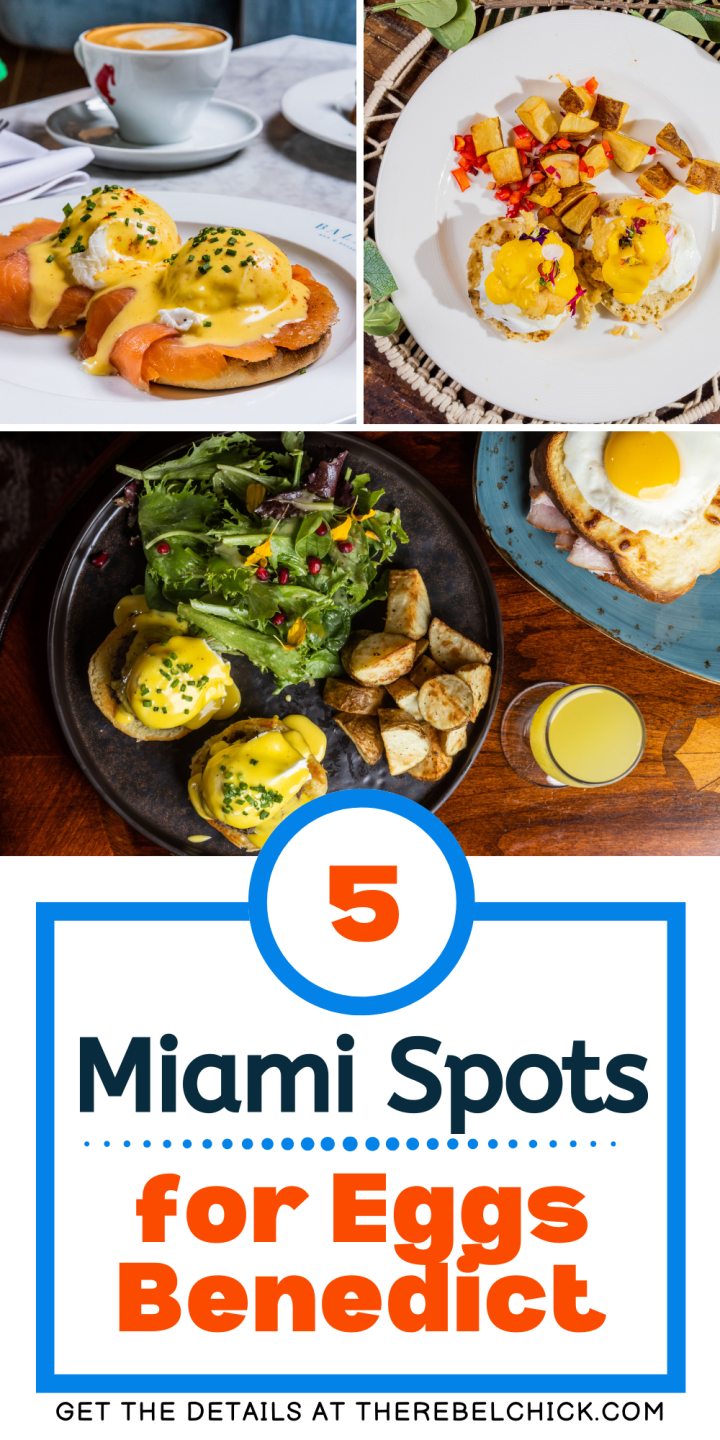 Best Eggs Benedict in Miami The Rebel Chick