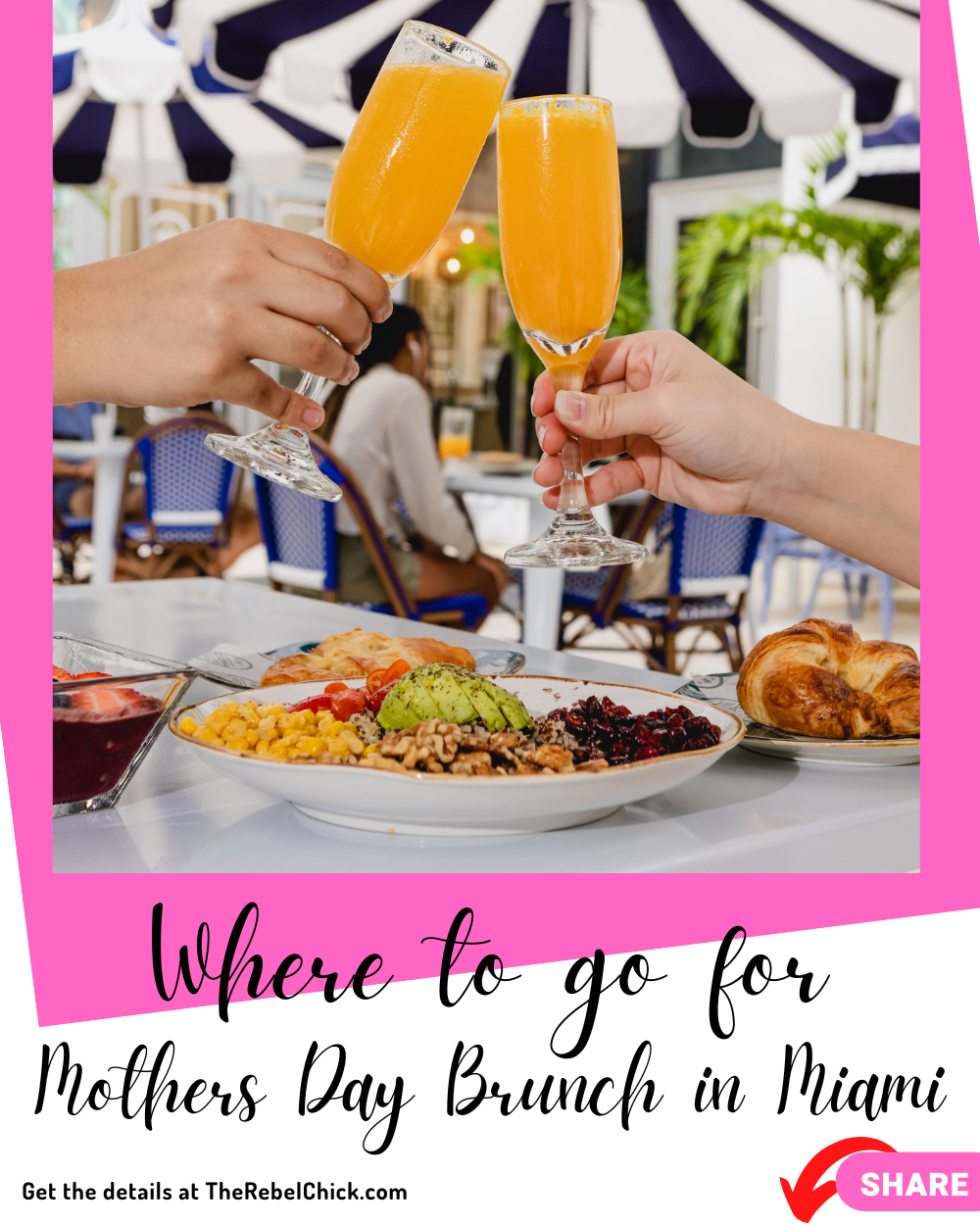 Where to Have Mothers Day Brunch Miami The Rebel Chick