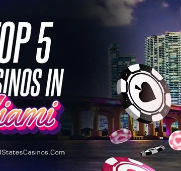 Top 5 Casinos in Miami