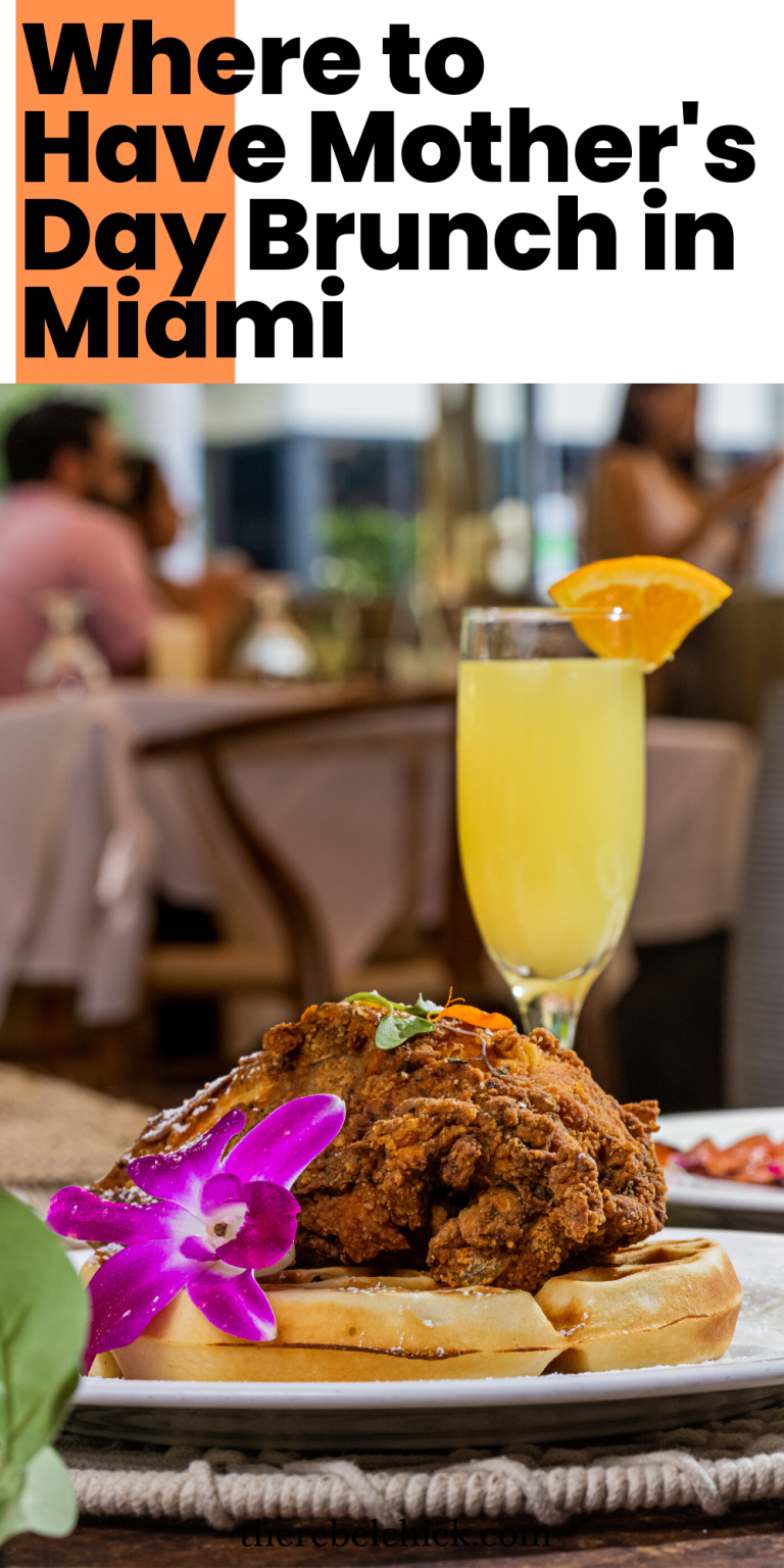 Where to Have Mothers Day Brunch Miami The Rebel Chick
