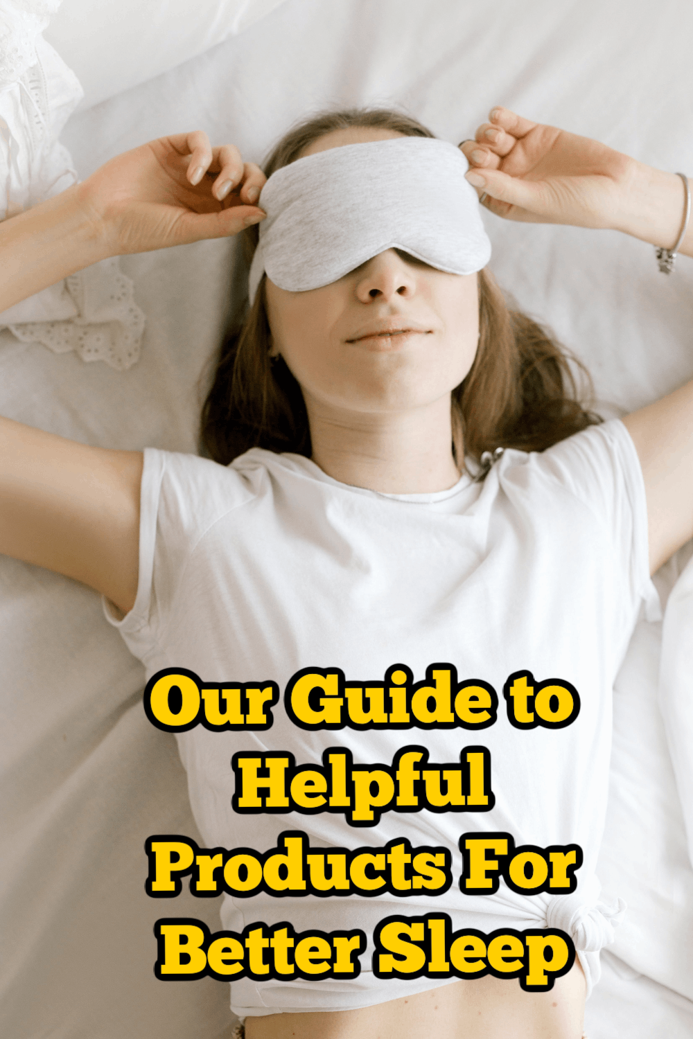 Guide to Helpful Products For Better Sleep