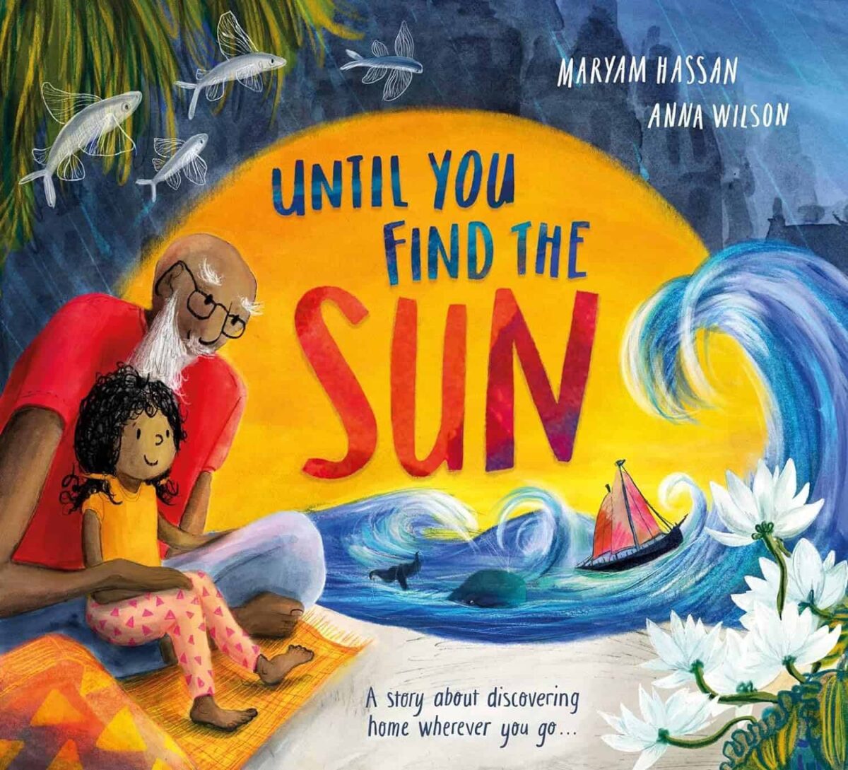 Until You Find the Sun: A Story About Discovering Home Wherever You Go - JUNE 4