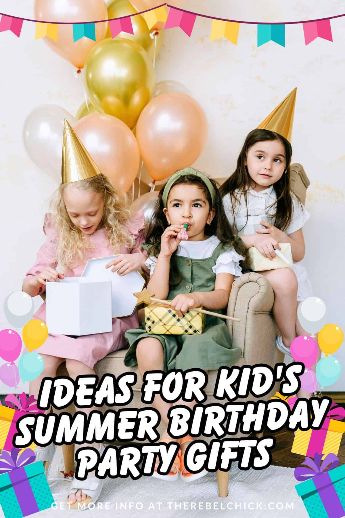 Ideas for Kid's Summer Birthday Party Gifts