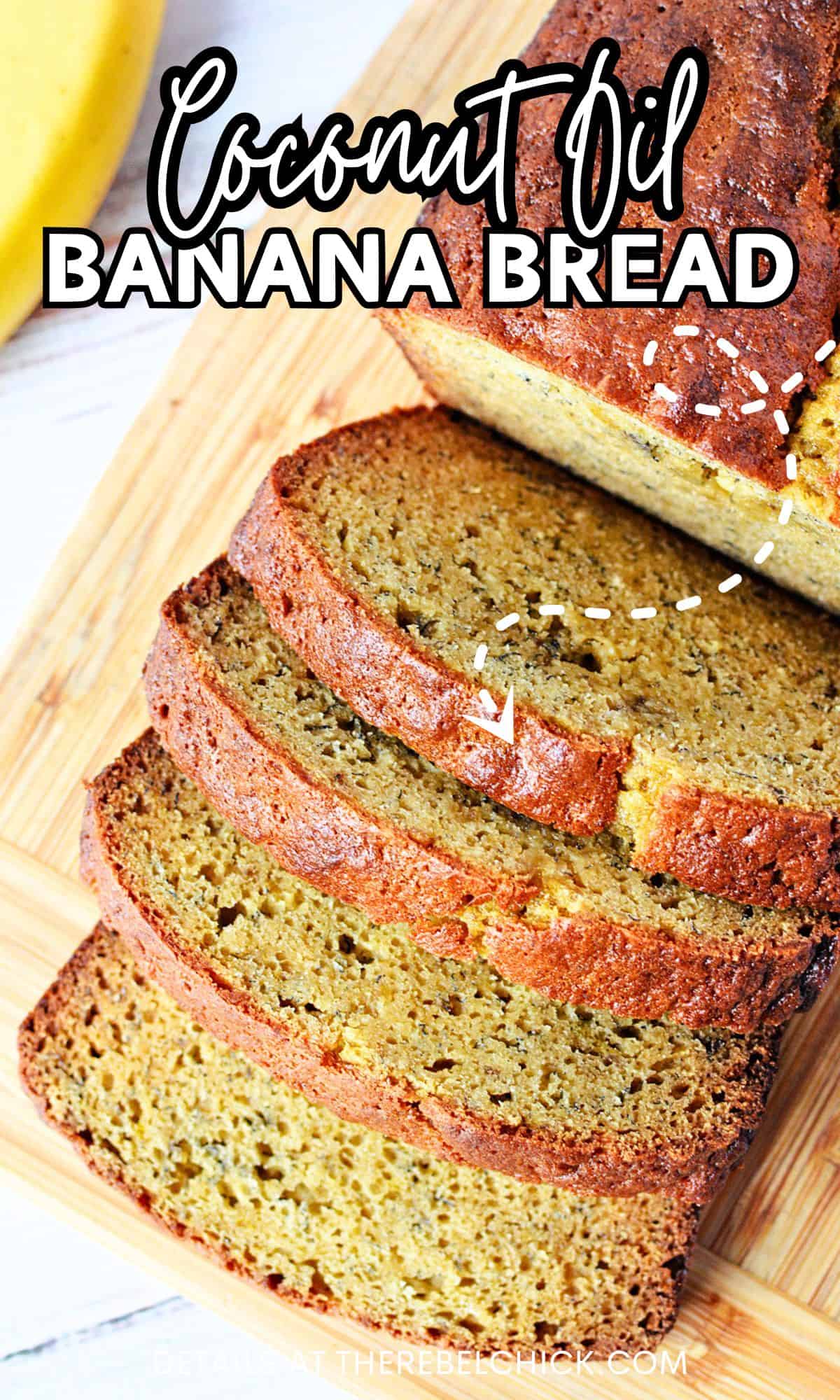 Coconut Oil Banana Bread sliced into pieces on a wooden cutting board